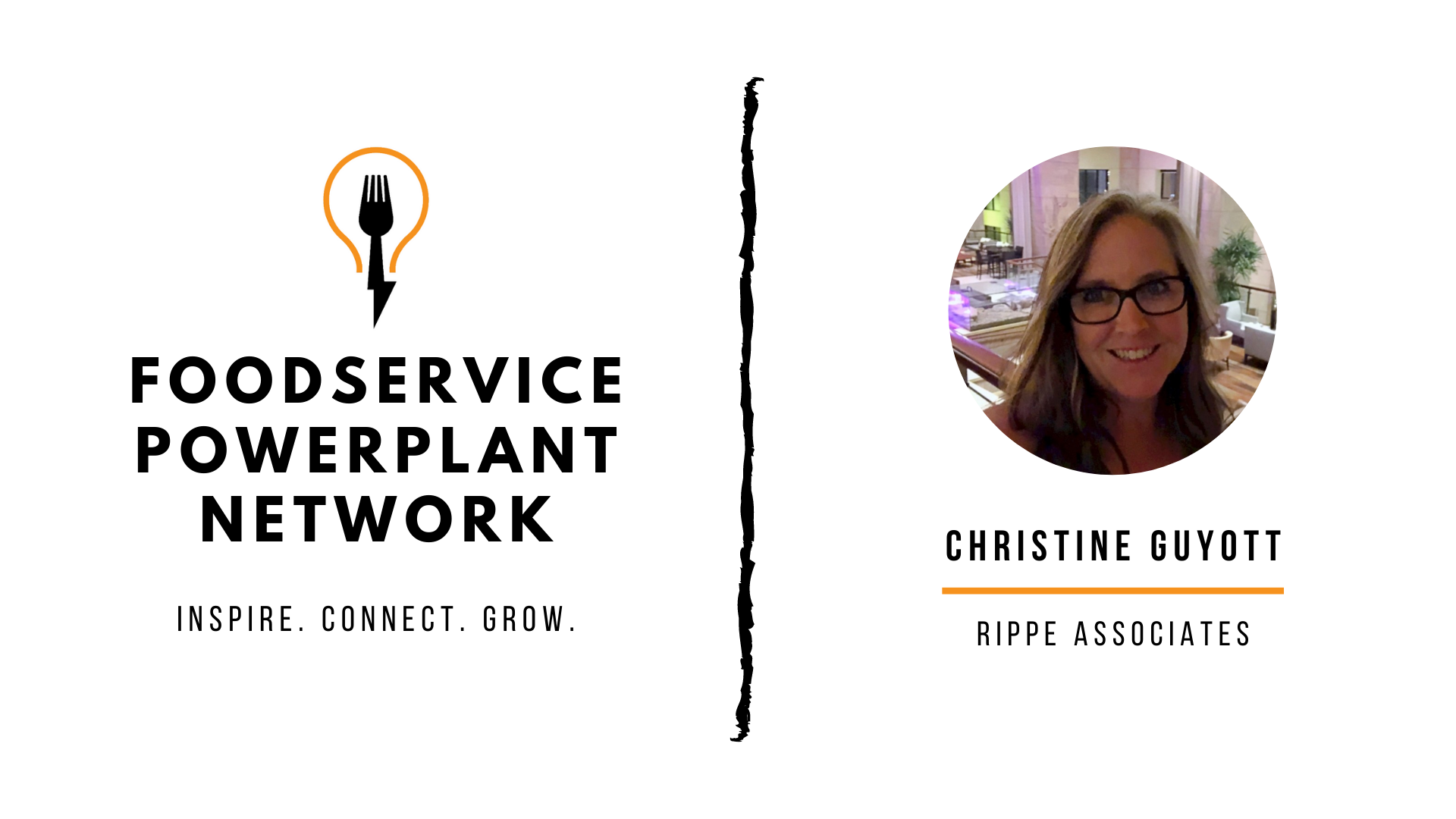 Christine Rippe Christine Guyott - Rippe Associates - Foodservice Powerplant Network